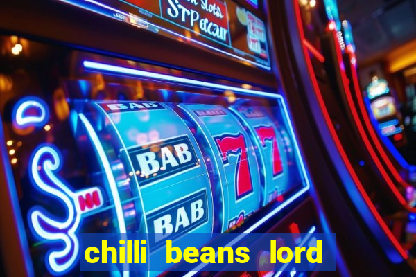 chilli beans lord of the rings